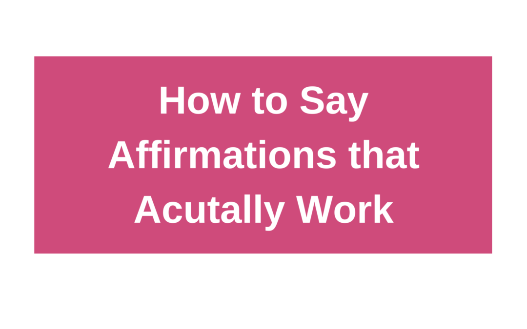 Affirmations that Actually Work