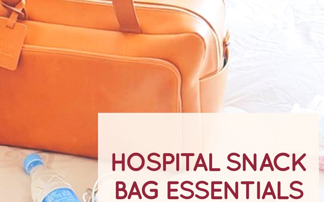 Packing Your Hospital Snack Bag