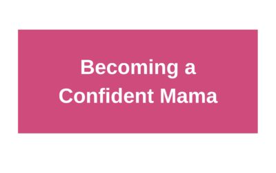 Becoming a Confident Mama